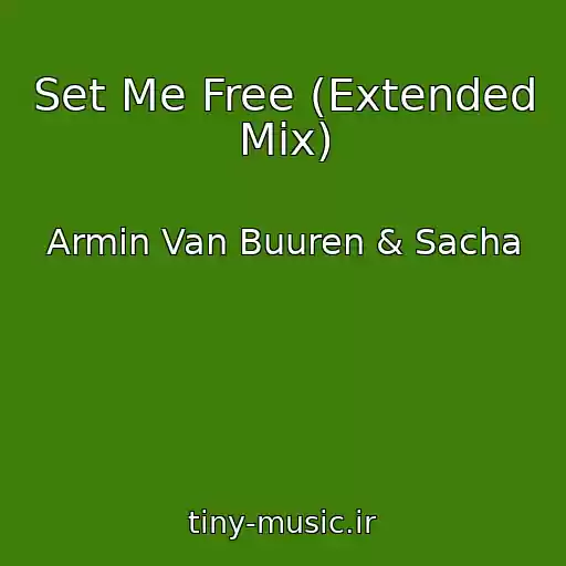 کاور آهنگ Set Me Free (Extended Mix) از Armin Van Buuren & Sacha