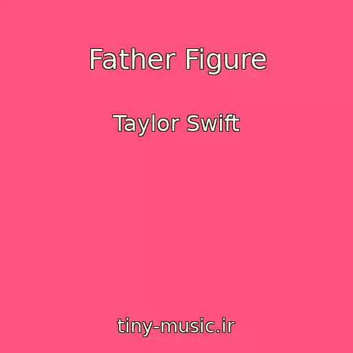 کاور آهنگ Father Figure از Taylor Swift