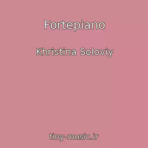 کاور آهنگ Fortepiano از Khristina Solovіy
