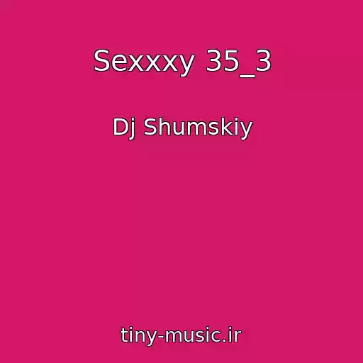 کاور آهنگ Sexxxy 35_3 از Dj Shumskiy