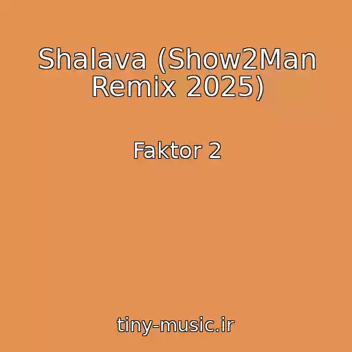 کاور آهنگ Shalava (Show2Man Remix 2025) از Faktor 2