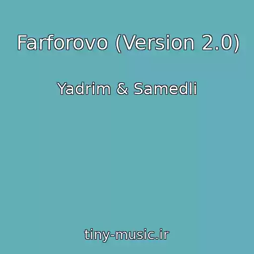 کاور آهنگ Farforovo (Version 2.0) از Yadrim & Samedli