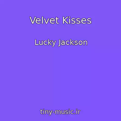 کاور آهنگ Velvet Kisses از Lucky Jackson