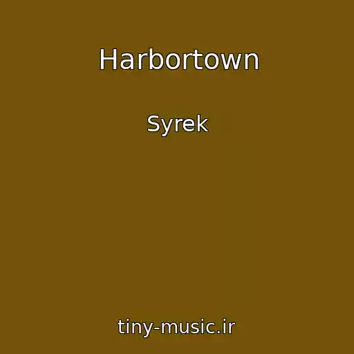 کاور آهنگ Harbortown از Syrek