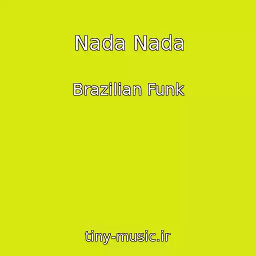 کاور آهنگ Nada Nada از Brazilian Funk