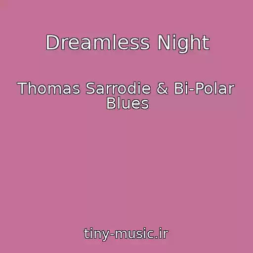 کاور آهنگ Dreamless Night از Thomas Sarrodie & Bi-Polar Blues