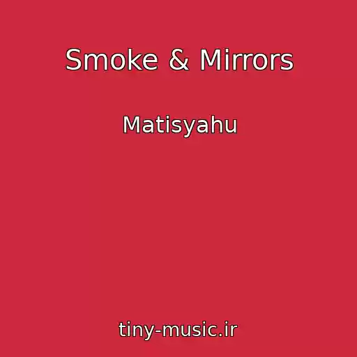 کاور آهنگ Smoke & Mirrors از Matisyahu