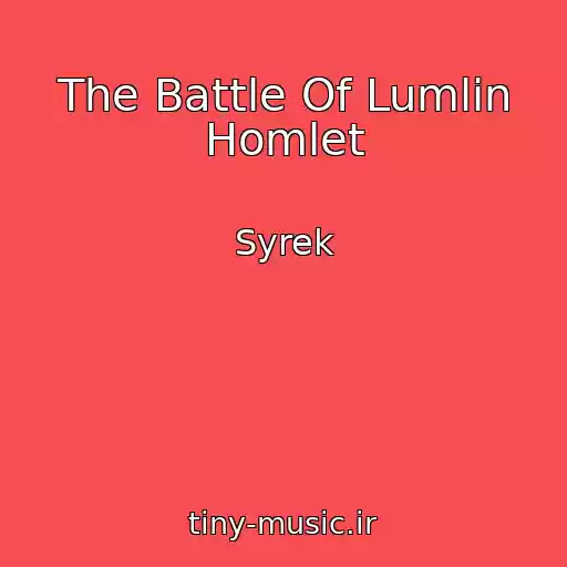 کاور آهنگ The Battle Of Lumlin Homlet از Syrek