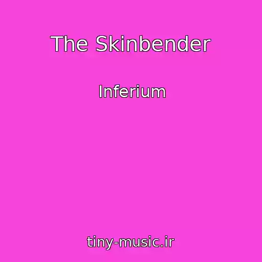 کاور آهنگ The Skinbender از Inferium