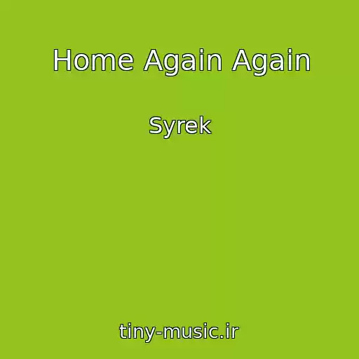 کاور آهنگ Home Again Again از Syrek