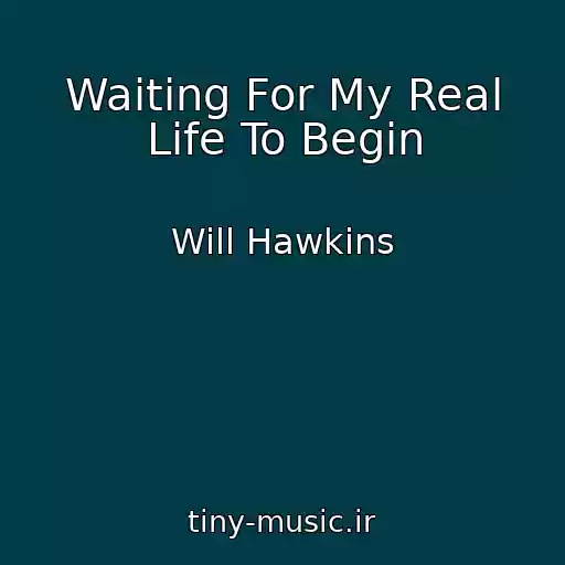 کاور آهنگ Waiting For My Real Life To Begin از Will Hawkins