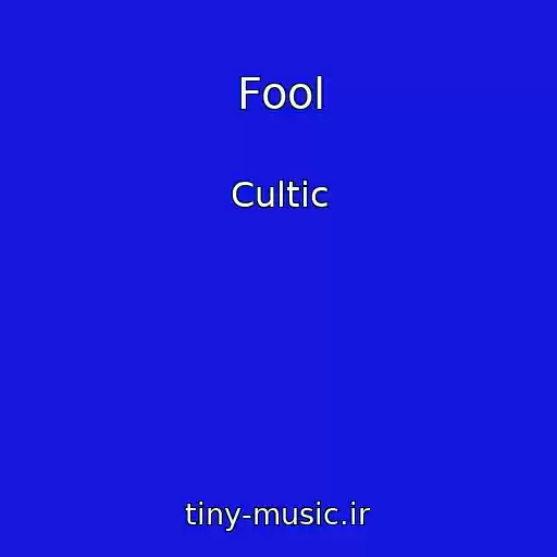 کاور آهنگ Fool از Cultic