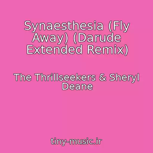 کاور آهنگ Synaesthesia (Fly Away) (Darude Extended Remix) از The Thrillseekers & Sheryl Deane