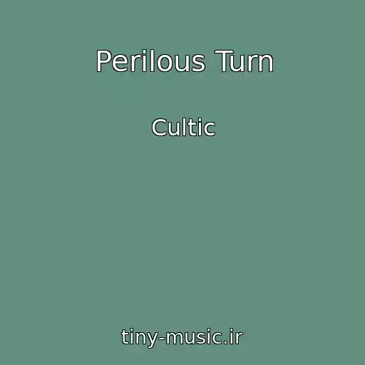 کاور آهنگ Perilous Turn از Cultic