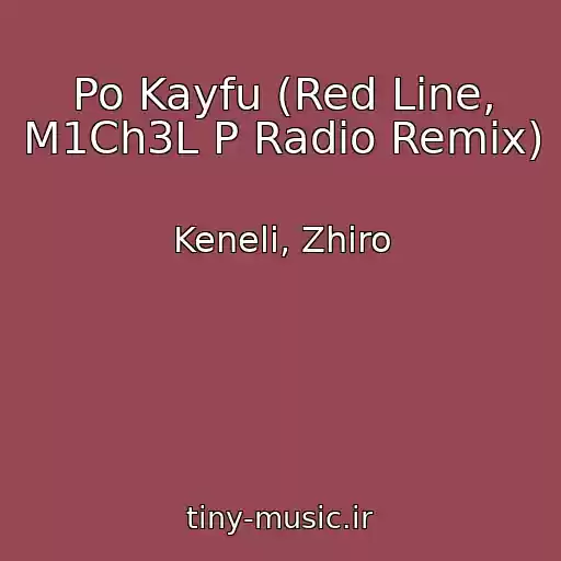 کاور آهنگ Po Kayfu (Red Line, M1Ch3L P Radio Remix) از Keneli, Zhiro