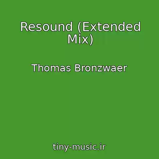 کاور آهنگ Resound (Extended Mix) از Thomas Bronzwaer