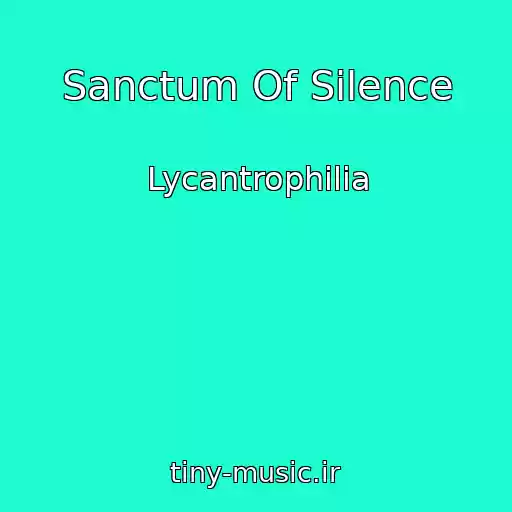 کاور آهنگ Sanctum Of Silence از Lycantrophilia