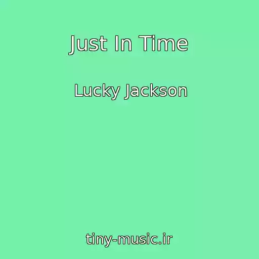 کاور آهنگ Just In Time از Lucky Jackson