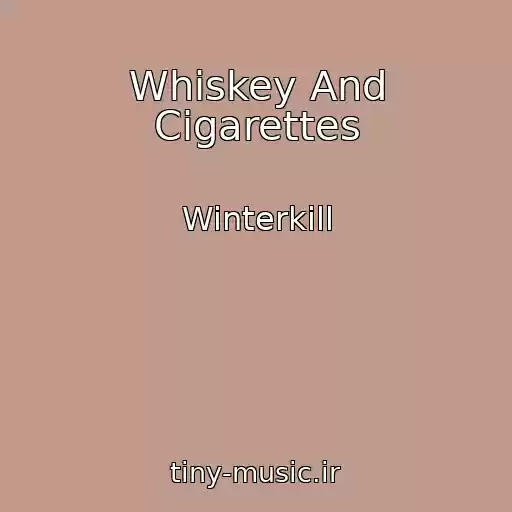 کاور آهنگ Whiskey And Cigarettes از Winterkill