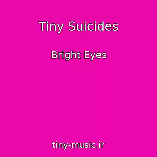 کاور آهنگ Tiny Suicides از Bright Eyes