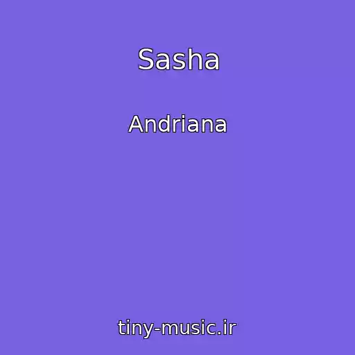 کاور آهنگ Sasha از Andrіana