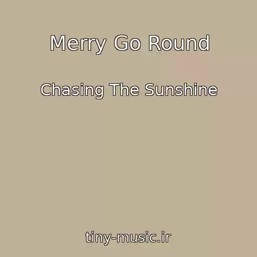 کاور آهنگ Merry Go Round از Chasing The Sunshine