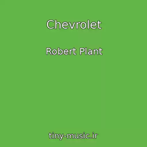 کاور آهنگ Chevrolet از Robert Plant
