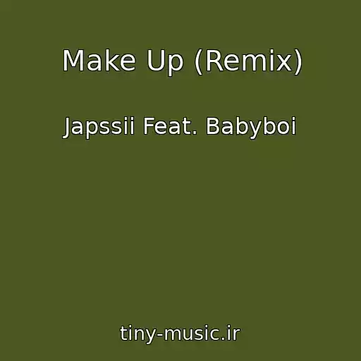 کاور آهنگ Make Up (Remix) از Japssii Feat. Babyboi
