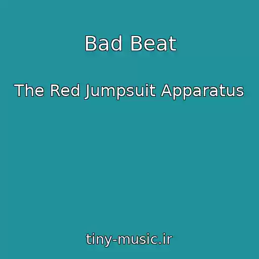 کاور آهنگ Bad Beat از The Red Jumpsuit Apparatus