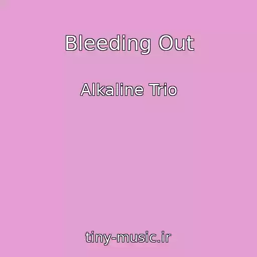 کاور آهنگ Bleeding Out از Alkaline Trio