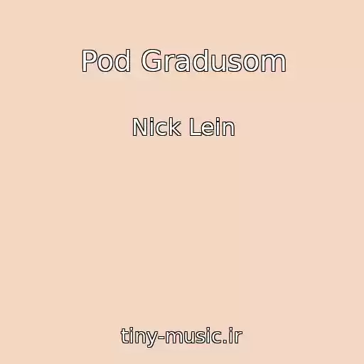 کاور آهنگ Pod Gradusom از Nick Lein
