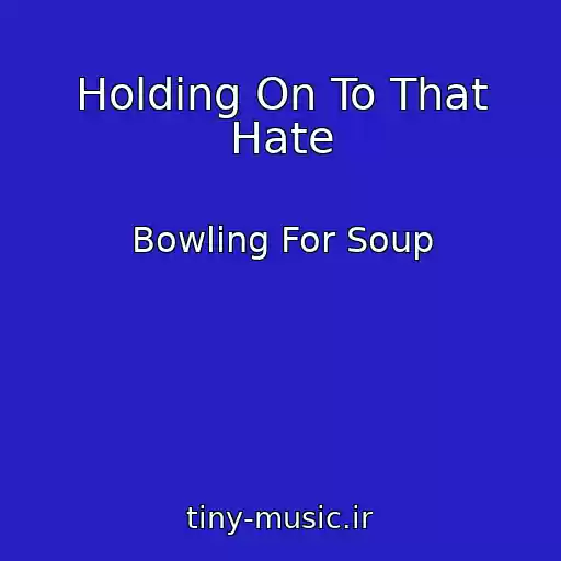 کاور آهنگ Holding On To That Hate از Bowling For Soup