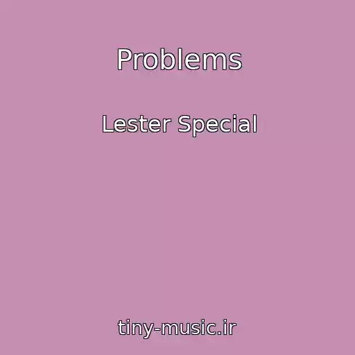 کاور آهنگ Problems از Lester Special