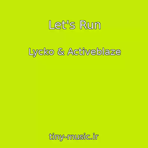 کاور آهنگ Let's Run از Lycko & Activeblaze