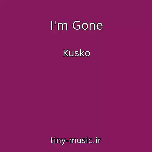 کاور آهنگ I'm Gone از Kusko