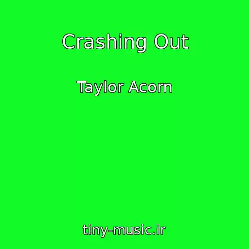 کاور آهنگ Crashing Out از Taylor Acorn