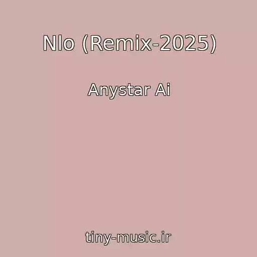 کاور آهنگ Nlo (Remix-2025) از Anystar Ai
