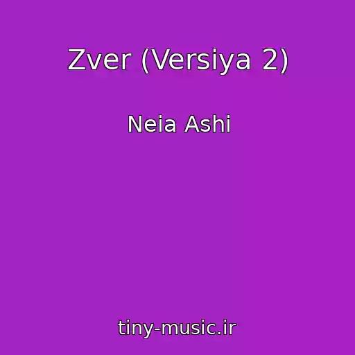 کاور آهنگ Zver (Versiya 2) از Neia Ashi
