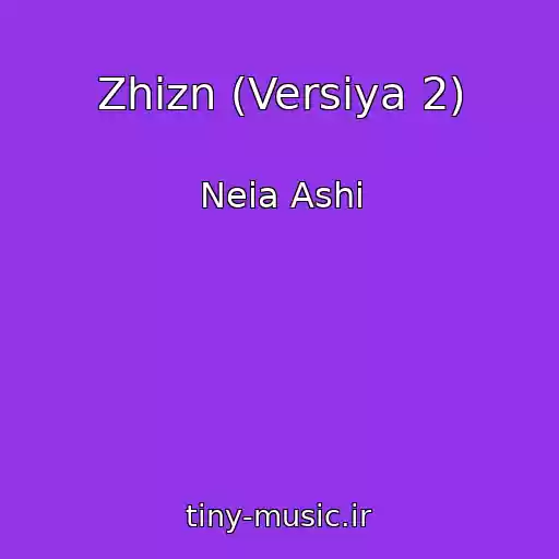 کاور آهنگ Zhizn (Versiya 2) از Neia Ashi