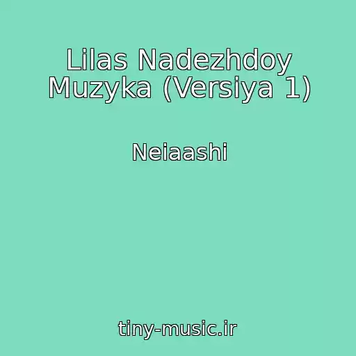 کاور آهنگ Lilas Nadezhdoy Muzyka (Versiya 1) از Neiaashi