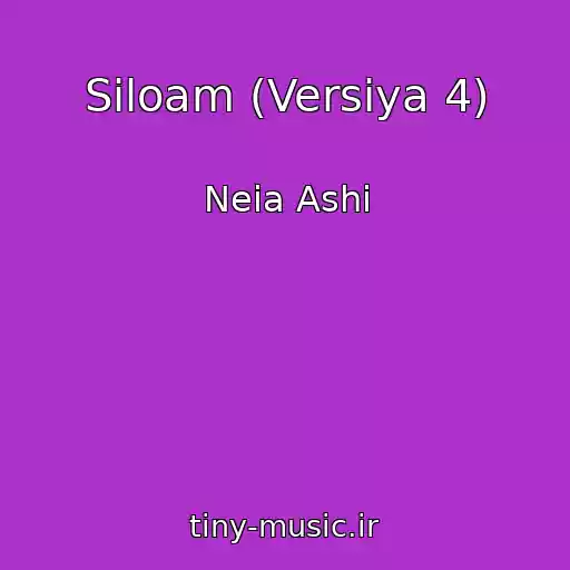 کاور آهنگ Siloam (Versiya 4) از Neia Ashi