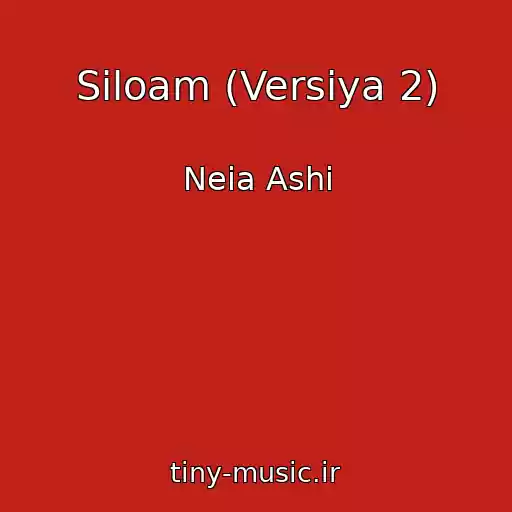 کاور آهنگ Siloam (Versiya 2) از Neia Ashi