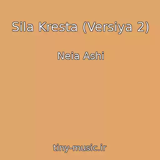 کاور آهنگ Sila Kresta (Versiya 2) از Neia Ashi