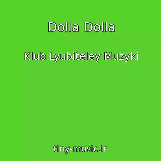 کاور آهنگ Dolla Dolla از Klub Lyubiteley Muzyki