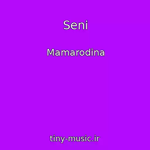 کاور آهنگ Seni از Mamarodina