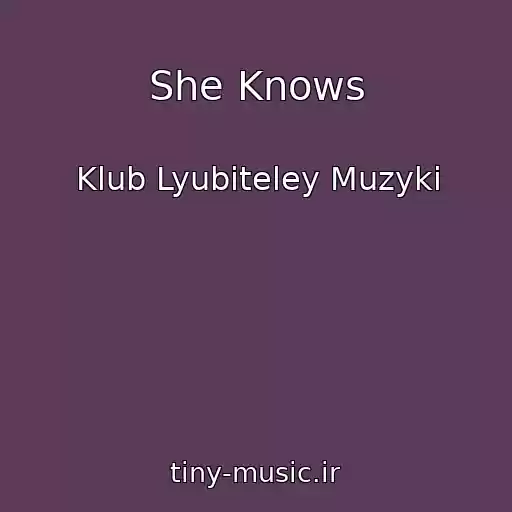کاور آهنگ She Knows از Klub Lyubiteley Muzyki