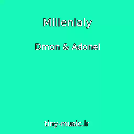 کاور آهنگ Millenialy از Dmon & Adonel