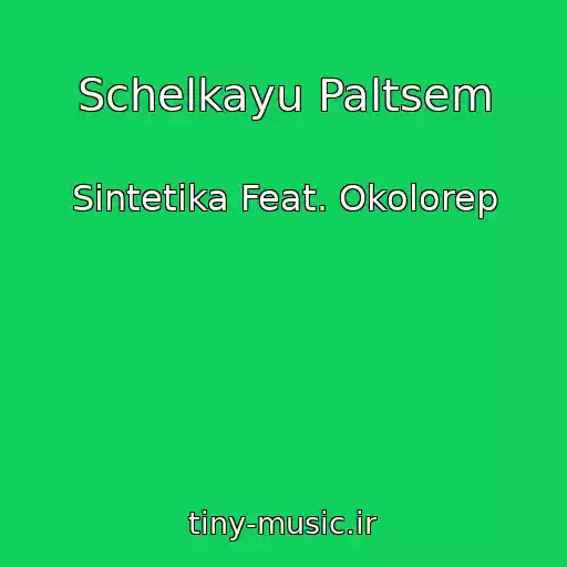 کاور آهنگ Schelkayu Paltsem از Sintetika Feat. Okolorep