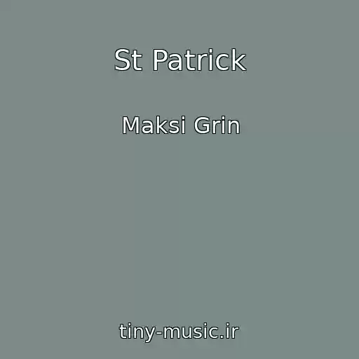کاور آهنگ St Patrick از Maksi Grin