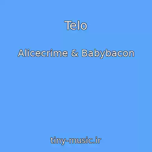 کاور آهنگ Telo از Alicecrime & Babybacon